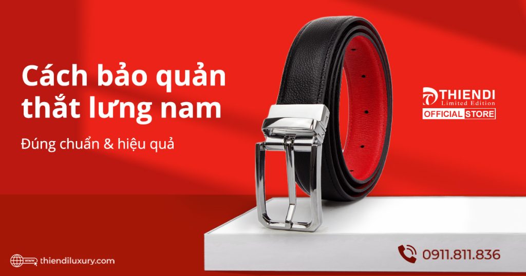 Cách bảo quản thắt lưng da thật nam luôn bền đẹp