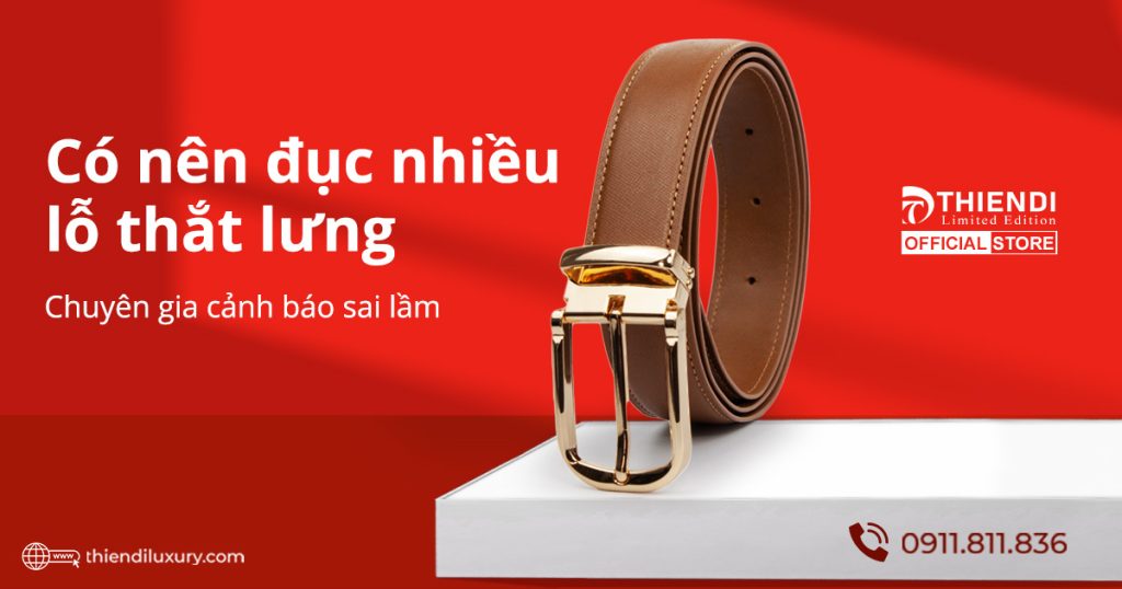 Có nên đục nhiều lỗ trên thắt lưng nam da thật